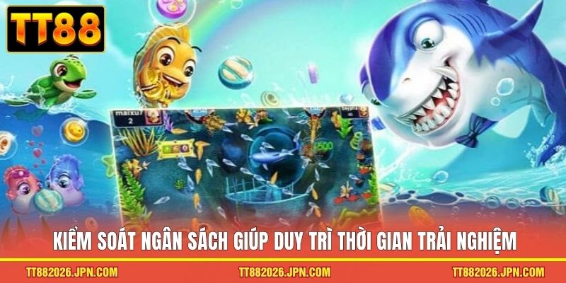 Mẹo Chơi Bắn Cá TT88 Giúp Bạn Săn Thưởng Cực Dễ Dàng 3 Kiểm soát ngân sách giúp duy trì thời gian trải nghiệm